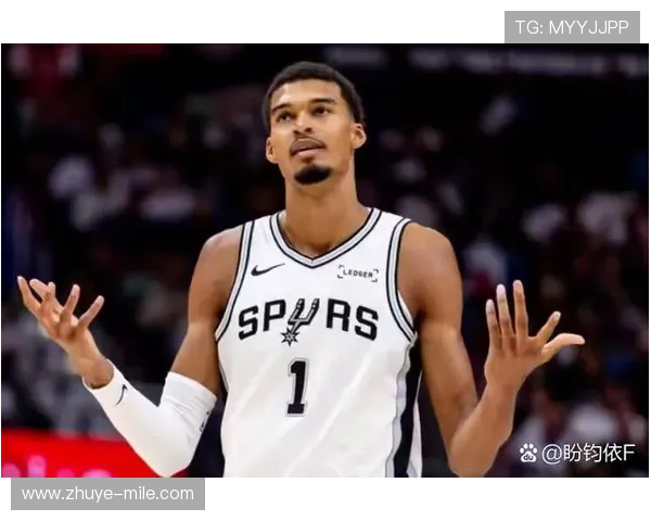 文班亚马盖帽数据震撼联盟 马刺新秀重新定义NBA防守统治力